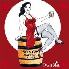 Songs Matured In Oak mp3 Album by Dazie Mae