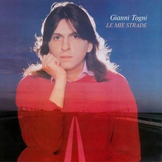 Le Mie Strade mp3 Album by Gianni Togni