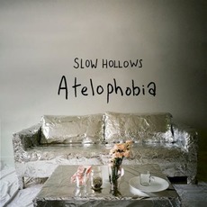Atelophobia mp3 Album by Slow Hollows