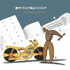 Waiting to Happen mp3 Album by Perturbazione