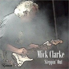 Steppin' Out mp3 Album by Mick Clarke