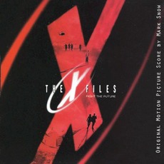 The X-Files: Fight The Future: Original Motion Picture Score mp3 Soundtrack by Mark Snow