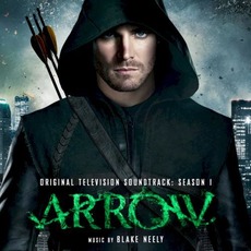 Arrow: Original Television Soundtrack: Season 1 mp3 Soundtrack by Blake Neely