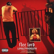 Loyalty Or Death: Lord Talk, Vol.1 mp3 Album by Flee Lord