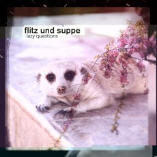 lazy questions mp3 Album by Flitz&Suppe