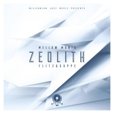 Mellow Mania: Zeolith mp3 Album by Flitz&Suppe