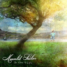 So Close To Life mp3 Album by Moonlit Sailor