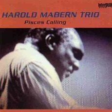 Pisces Calling (Remastered) mp3 Album by Harold Mabern