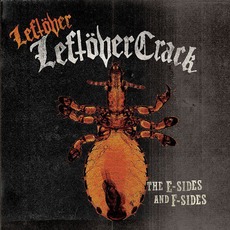Leftöver Leftöver Crack: The E-Sides and F-Sides mp3 Artist Compilation by Leftöver Crack