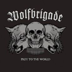 Prey To The World mp3 Album by Wolfbrigade