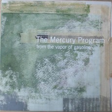 From the Vapor of Gasoline mp3 Album by The Mercury Program