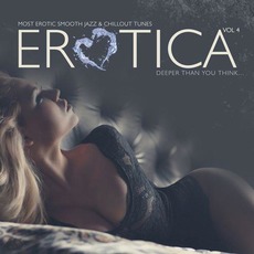 Erotica, Vol. 4: Most Erotic Smooth Jazz & Chillout Tunes mp3 Compilation by Various Artists