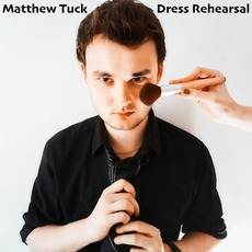 Dress Rehearsal mp3 Album by Matthew Tuck