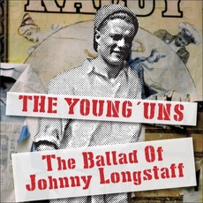 The Ballad of Johnny Longstaff mp3 Album by The Young'uns