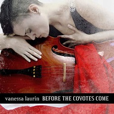 Before The Coyotes Come mp3 Album by Vanessa Laurin