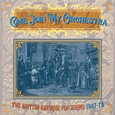 Come Join My Orchestra: The British Baroque Pop Sound 1967-73 mp3 Compilation by Various Artists