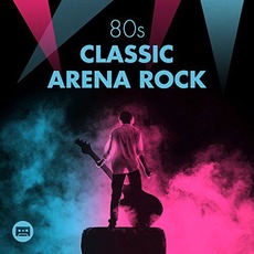 80s Classic Arena Rock mp3 Compilation by Various Artists