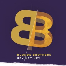 Hey hey hey mp3 Album by Blonde Brothers