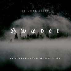 Of Murk Skies And Withering Mountains mp3 Album by Hwæder