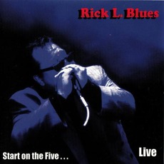 Start On The Five mp3 Album by Rick L. Blues