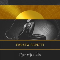 Hear And Feel mp3 Album by Fausto Papetti