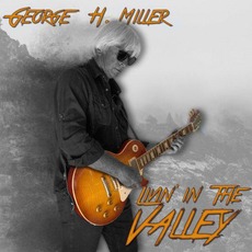 Livin' In The Valley mp3 Album by George Hotte Miller