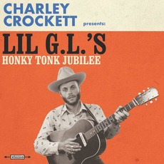 Lil G.L.'s Honky Tonk Jubilee mp3 Album by Charley Crockett
