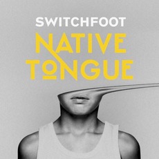 Native Tongue mp3 Album by Switchfoot