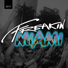 Freakin Miami 2017 mp3 Compilation by Various Artists