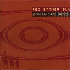 Bonanzas Rock mp3 Album by Red Stoner Sun