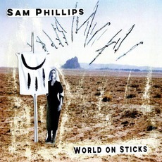 World On Sticks mp3 Album by Sam Phillips