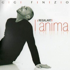 Regalarti L'anima mp3 Album by Gigi Finizio