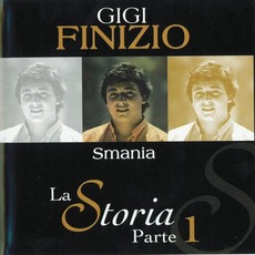 La Storia, Parte 1: Smania mp3 Album by Gigi Finizio