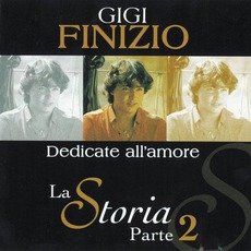 La Storia, Parte 2: Dedicate all'amore mp3 Album by Gigi Finizio