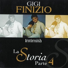 La Storia, Parte 4: Intimità mp3 Album by Gigi Finizio