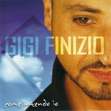 Come intendo io mp3 Album by Gigi Finizio