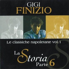 La Storia, Parte 6: Le classiche napoletane vol. 1 mp3 Album by Gigi Finizio