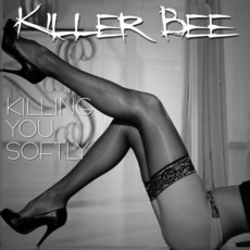 Killing You Softly mp3 Album by Killer Bee