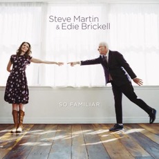 So Familiar mp3 Album by Steve Martin & Edie Brickell