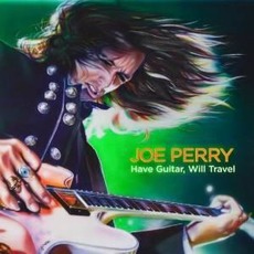 Have Guitar, Will Travel mp3 Album by Joe Perry