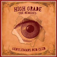 High Grade: The Remixes mp3 Remix by Gentleman's Dub Club