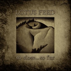 So close ...so far mp3 Album by Lotus Feed