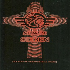 Sieben: Maximum Permissible Dose mp3 Album by Agonoize