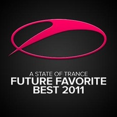 A State of Trance: Future Favorite - Best of 2011 mp3 Compilation by Various Artists