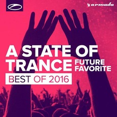 A State of Trance: Future Favorite - Best of 2016 mp3 Compilation by Various Artists