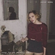 Songs for the Recently Sad mp3 Album by Soccer Mommy
