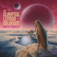 South of Reality mp3 Album by The Claypool Lennon Delirium
