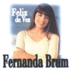 Feliz de Vez mp3 Album by Fernanda Brum