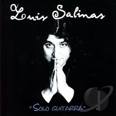 Solo Guitarra (Re-Issue) mp3 Album by Luis Salinas