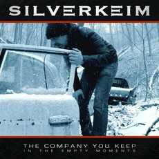 The Company You Keep in the Empty Moments mp3 Album by Silverkeim